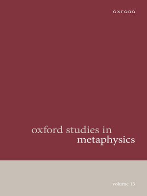 cover image of Oxford Studies in Metaphysics Volume 13